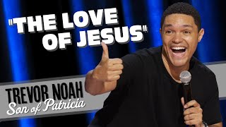 quotThe Love Of Jesusquot  TREVOR NOAH from Son Of Patricia on Netflix [upl. by Aicemaj554]