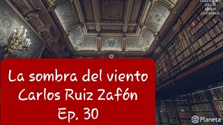 Audiolibro  La sombra del viento  Carlos Ruiz Zafón  Ep 30 [upl. by Eenehs]