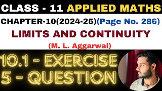 5 Que Ex 101 l Chapter 10 l LIMITS AND CONTINUITY l Class 11th Applied Maths l M L Aggarwal 202425 [upl. by Enomad]