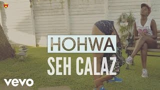 Seh Calaz  No Under 18 Hohwa Official Video [upl. by Hamo]