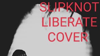 SLIPKNOT LIBERATE COVER [upl. by Anton]