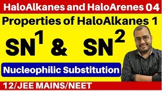 HaloAlkanes and HaloArenes 04  Properties of HaloAlkanes 1  SN1 and SN2 Reaction JEENEET [upl. by Irbua]