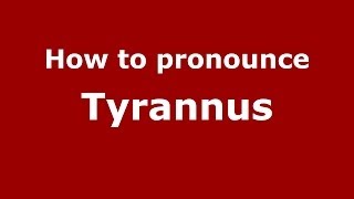 How to pronounce Tyrannus ItalianItaly  PronounceNamescom [upl. by Kermie]