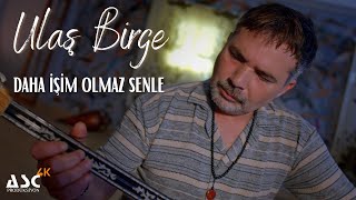 Ulaş Birge  Daha İşim Olmaz Senle [upl. by Simonsen]