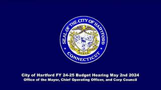 City of Hartford Budget Hearing FY 2425 May 2nd 2024 Live Stream [upl. by Zins713]