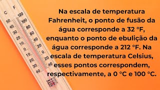 Na escala de temperatura Fahrenheit o ponto de fusão da água corresponde a 32 °F enquanto o ponto [upl. by Ahsam388]