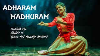 Madhurashtakam Kathak Dance  Pt Birju Maharaj ji  Mondira Pal disciple of Guru Sri Sandip Mallick [upl. by Lodovico]