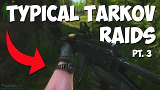 Typical Tarkov 139 Raids ft Homies POV [upl. by Sillaw270]