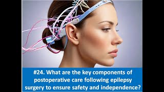 24 What are the key components of postoperative care following epilepsy surgery to ensure safety [upl. by Aicrag]