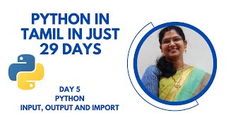 Python in Tamil  Day 5  Python Input Output and Import [upl. by Izak]