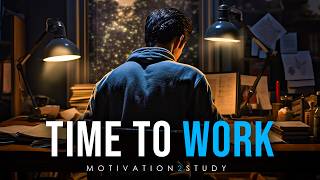 ITS TIME TO WORK  Powerful Motivational Speech [upl. by Einatsed]