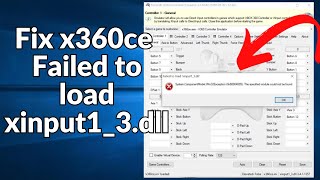 How To Fix x360ce quotFailed to load xinput13dllquot  fix x360ce Error 0x80004005 [upl. by Ahseik235]