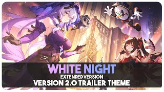 White Night  Extended Version Version 20 Trailer Theme Penacony OST  Honkai Star Rail [upl. by Tterej908]