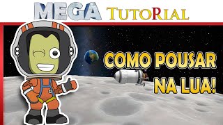 Como Pousar na Lua  Kerbal Space Program  Mega Tutorial [upl. by Py]