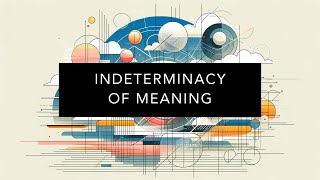 Understanding The Indeterminacy of Meaning [upl. by Rosse589]