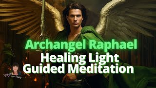 Healing Light Guided Meditation with Archangel Raphael [upl. by Nedloh]