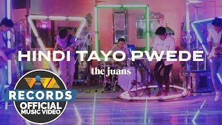 Hindi Tayo Pwede  The Juans Official Music Video [upl. by Conyers]