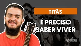 É Preciso Saber Viver  Titãs aula de violão completa [upl. by Ybok129]