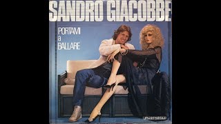 SANDRO GIACOBBE  Portami a ballare 1984 HQAudio [upl. by Lally812]