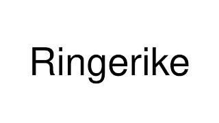 How to Pronounce Ringerike Norway [upl. by Nilhtac]