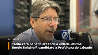 Tarifa zero beneficiará toda a cidade afirma Sérgio Kniphoff candidato à Prefeitura de Lajeado [upl. by Koy]