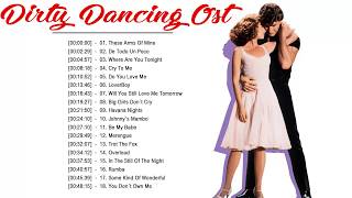 Dirty Dancing Soundtracks Full Playlist ♪ღ♫ Dirty Dancing All Soundtracks 2019 [upl. by Bullis]