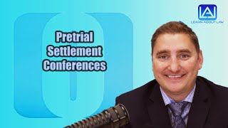 Pretrial Settlement Conferences  Learn About Law [upl. by Eed897]