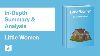 Little Women by Louisa May Alcott  InDepth Summary amp Analysis [upl. by Nyra]