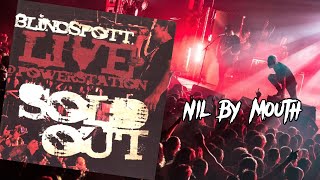 Blindspott  Nil By Mouth Live  SOLD OUT At The Powerstation [upl. by Maje500]