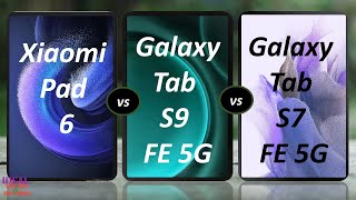 Xiaomi pad 6 vs Samsung Tab S9 FE vs Samsung Tab S7 FE [upl. by Eveiveneg]