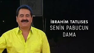 İbrahim Tatlıses  Senin Pabucun Dama Official Video [upl. by Melton]