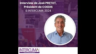 Interview de José PRETOT Président de COEDIS à INTERCLIMA 2024 [upl. by Annairdna]