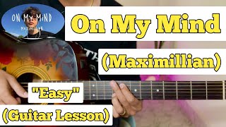 On My Mind  Maximillian  Guitar Lesson  Intro amp Chords  With Tab [upl. by Leinod]