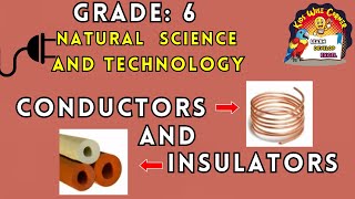 Conductors and Insulators for Grade 6 Natural Science and Technology  Basic Concepts [upl. by Urbani]