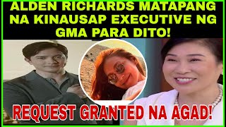 ALDEN RICHARDSHUMARAP SA EXECUTIVE NG GMA PARA SA REQUEST NA ITOLAHAT GAGAWIN TALAGAKATHDEN [upl. by Myk387]