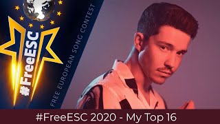 Free European Song Contest 2020  My Top 16  ESC Leon [upl. by Kylah]