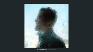 Glen Hansard  quotJust to be the Onequot Full Album Stream [upl. by Sacha]