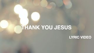 Thank You Jesus Lyric Video  Hillsong Worship [upl. by Mose]