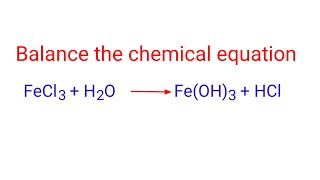 FeCl3H2OFeOH3HCl balance the chemical equation mydocumentary838 [upl. by Nefen]