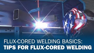 FluxCored Welding Basics Tips for FluxCored Welding [upl. by Jaddan32]