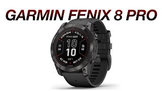 Garmin Fenix 8 Pro  FINALLY HERE IT IS [upl. by Nylecaj]