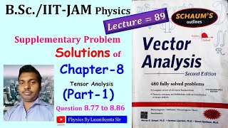 Lec 89 Chapter8 PART1 Prob Sol of 877 to 886 Vector Analysis by Spiegel Tensor Analysis [upl. by Adnauqal]