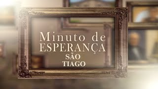 Minuto de esperança  São Tiago 25072024 [upl. by Nnayelhsa884]