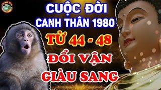 Tử Vi Trọn Đời Tuổi Canh Thân 1980 Từ 44  48 Tuổi TÀI LỘC THEO CHÂN SỐ HƯỞNG TIỀN ĐẦY KÉTLPTV [upl. by Beckman225]