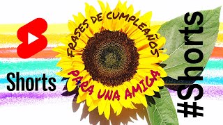 🌻 3 Frases de Cumpleaños para una AMIGA 💛 [upl. by Suixela718]