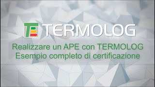 Realizzare un APE con TERMOLOG esempio completo di certificazione [upl. by Ibbie]