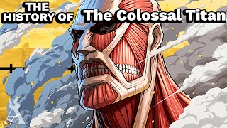 The History Of The Colossal Titan Attack On Titan [upl. by Simdars]