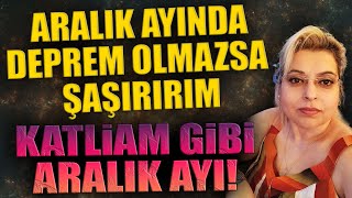 ARALIK AYINDA DEPREM OLMAZSA ŞAŞIRIRIM KATLİAM GİBİ ARALIK AYI [upl. by Heck339]