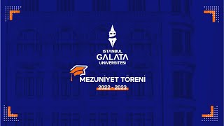 İstanbul Galata Üniversitesi 20222023 Akademik Yılı Mezuniyet Töreni [upl. by Bradwell]