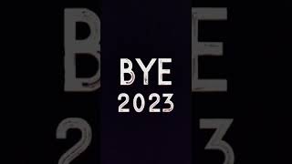 Bye Bye 2023 [upl. by Akino134]